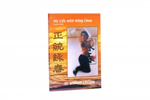 My Life with Wing Chun by Grandmaster William Cheung